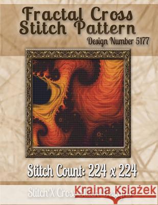 Fractal Cross Stitch Pattern: Design No. 5177 Tracy Warrington Stitchx 9781502875853 Createspace - książka