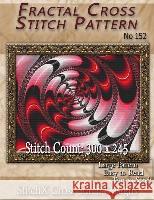 Fractal Cross Stitch Pattern No. 152 Tracy Warrington Stitchx 9781500573119 Createspace - książka