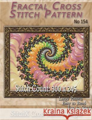 Fractal Cross Stitch Pattern No. 154 Tracy Warrington Stitchx 9781500573133 Createspace - książka