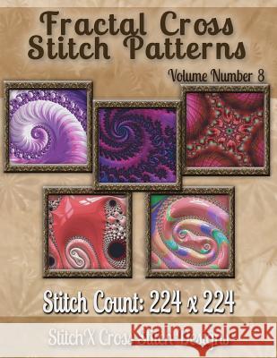 Fractal Cross Stitch Patterns Volume Number 8 Tracy Warrington Stitchx 9781502888853 Createspace - książka