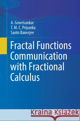 Fractal Functions Communication with Fractional Calculus A. Gowrisankar T. M. C. Priyanka Santo Banerjee 9783031969928 Springer - książka