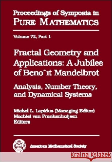 Fractal Geometry and Applications : A Jubilee of Benoit Mandelbrot Part 1  9780821836378 AMERICAN MATHEMATICAL SOCIETY - książka