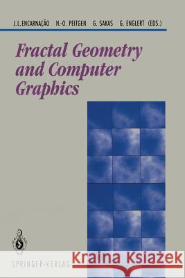 Fractal Geometry and Computer Graphics Jose L. Encarnacao Heinz-Otto Peitgen Georgios Sakas 9783540553175 Springer-Verlag - książka