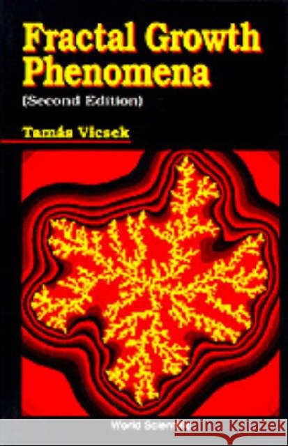 Fractal Growth Phenomena (2nd Edition) Tamas Vicsek   9789810206697 World Scientific Publishing Co Pte Ltd - książka