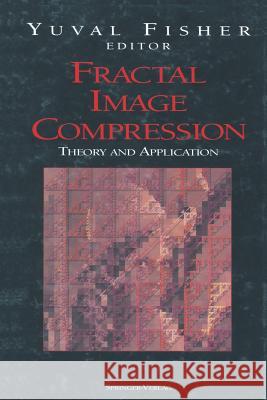 Fractal Image Compression: Theory and Application Fisher, Yuval 9781461275527 Springer - książka