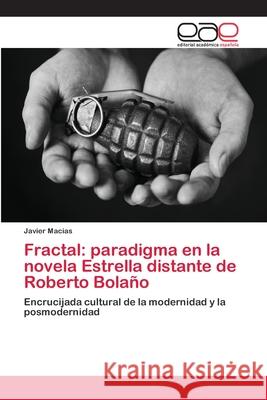 Fractal: paradigma en la novela Estrella distante de Roberto Bolaño Macías, Javier 9783659031663 Editorial Acad Mica Espa Ola - książka