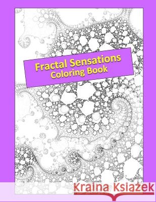 Fractal Sensations: Coloring Book Walter Barry 9781533504715 Createspace Independent Publishing Platform - książka