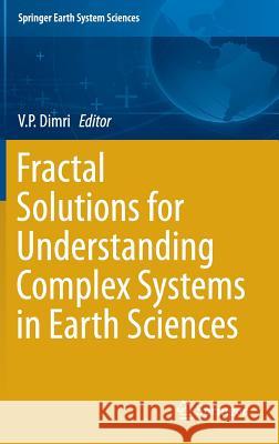 Fractal Solutions for Understanding Complex Systems in Earth Sciences Vijay Prasad Dimri 9783319246734 Springer - książka