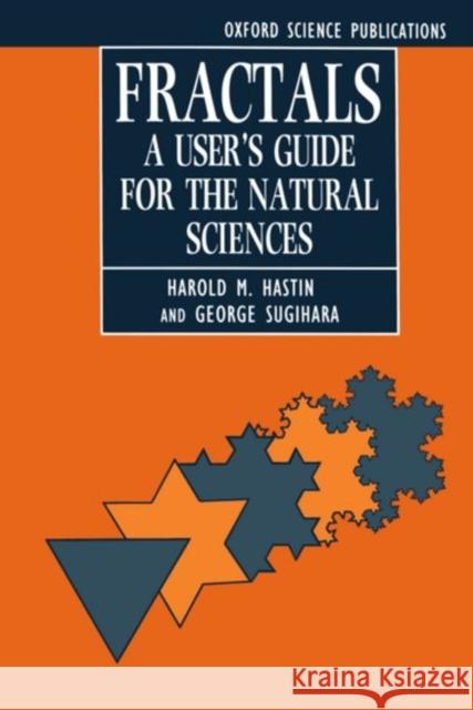 Fractals: A User's Guide for the Natural Sciences Hastings                                 George Sugihara Harold M. Hartings 9780198545972 Oxford University Press, USA - książka