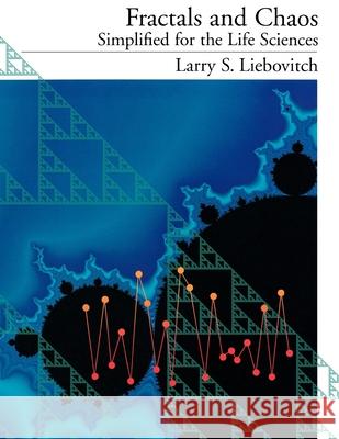 Fractals and Chaos Simplified for the Life Sciences Larry S. Liebovitch 9780195120240 Oxford University Press - książka