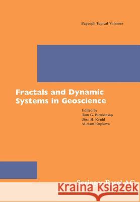 Fractals and Dynamic Systems in Geoscience Jorn H. Kruhl Tom G. Blenkinsop Miriam Kupkova 9783764363093 Birkhauser - książka