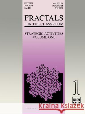 Fractals for the Classroom: Strategic Activities Volume One H. Peitgen Heinz-Otto Peitgen Dietmar Saupe 9780387973463 Springer - książka