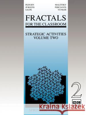 Fractals for the Classroom: Strategic Activities Volume Two H. O. Peitgen Hartmut Jurgens Heinz-Otto Peitgen 9780387975542 Springer - książka