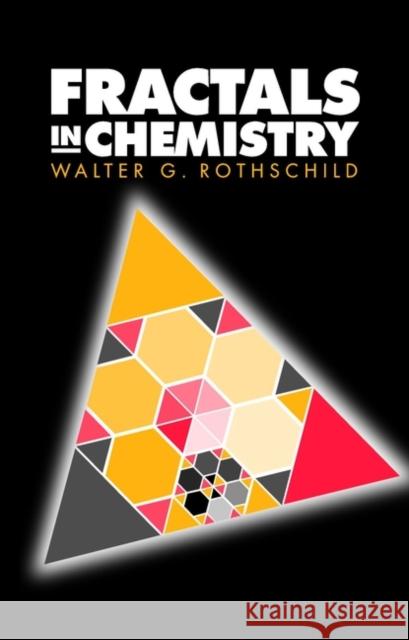 Fractals in Chemistry Walter G. Rothschild Rothschild 9780471179689 Wiley-Interscience - książka