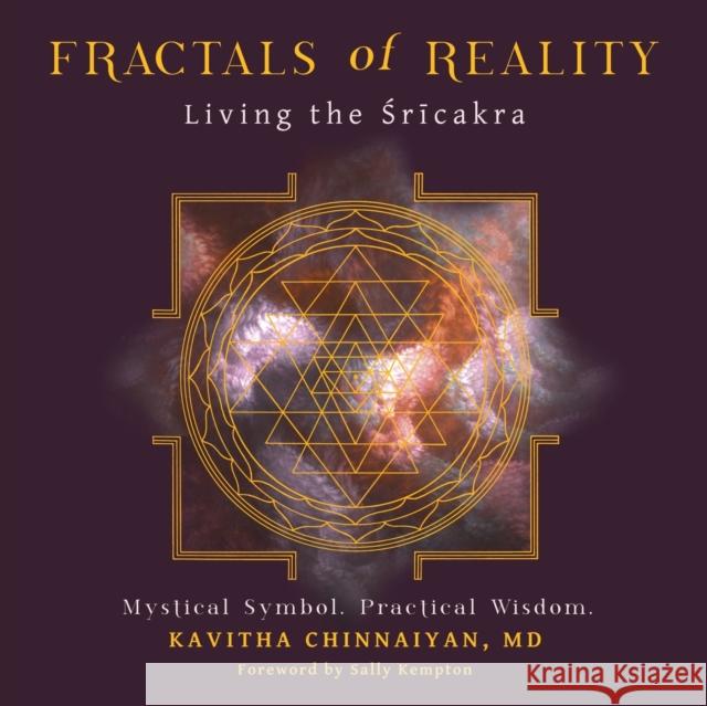 Fractals of Reality: Living the Śrīcakra Chinnaiyan, Kavitha 9781953023070 Sfaim Press - książka