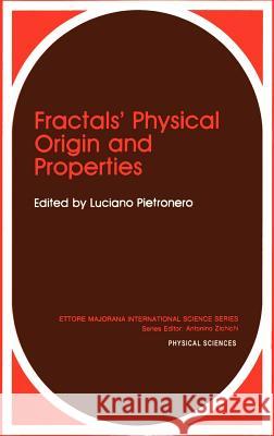 Fractals' Physical Origin and Properties L. Pietronero Luciano Pietronero 9780306434136 Springer - książka