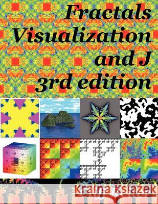 Fractals, Visualization and J Clifford Reiter 9781430319801 Lulu.com - książka