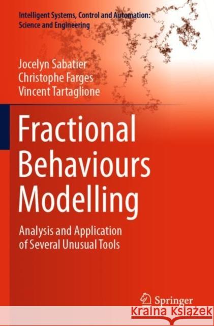 Fractional Behaviours Modelling: Analysis and Application of Several Unusual Tools Jocelyn Sabatier Christophe Farges Vincent Tartaglione 9783030967512 Springer - książka