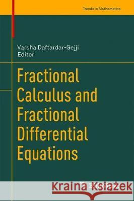 Fractional Calculus and Fractional Differential Equations Varsha Daftardar-Gejji 9789811392269 Birkhauser - książka