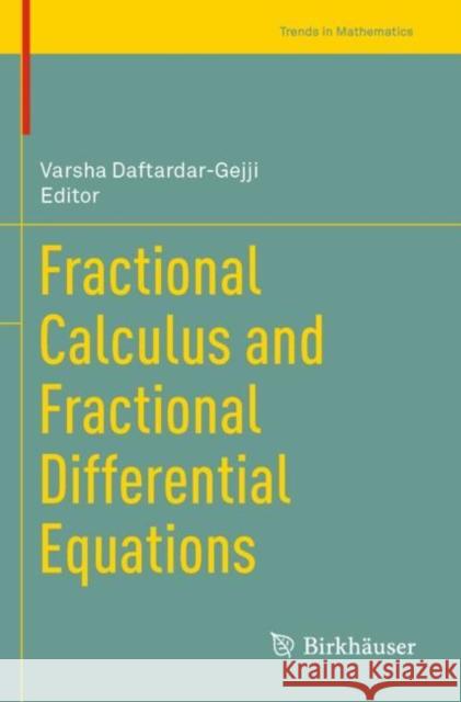 Fractional Calculus and Fractional Differential Equations Varsha Daftardar-Gejji 9789811392290 Birkhauser - książka
