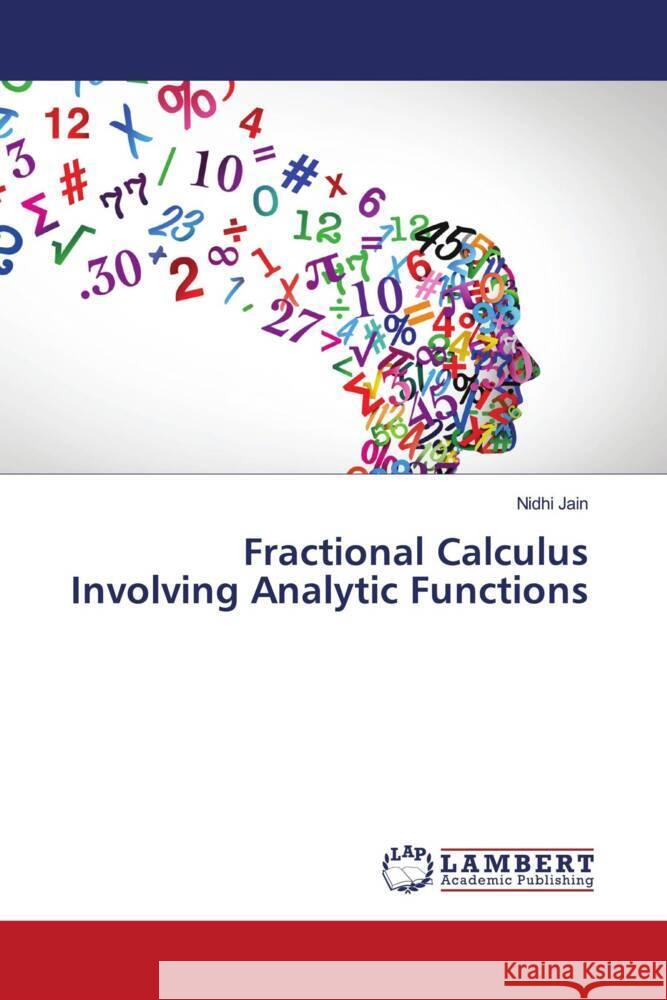 Fractional Calculus Involving Analytic Functions Nidhi Jain 9786207464319 LAP Lambert Academic Publishing - książka