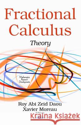 Fractional Calculus: Theory Roy Abi Zeid Daou, Xavier Moreau 9781634630023 Nova Science Publishers Inc - książka