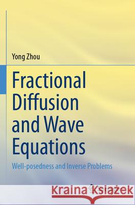 Fractional Diffusion and Wave Equations Zhou, Yong 9783031740336 Springer - książka