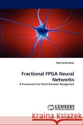 Fractional FPGA Neural Networks Paul Santi-Jones 9783838335933 LAP Lambert Academic Publishing - książka