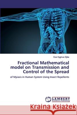 Fractional Mathematical model on Transmission and Control of the Spread Ejike, Eze Hyginus 9786200497970 LAP Lambert Academic Publishing - książka