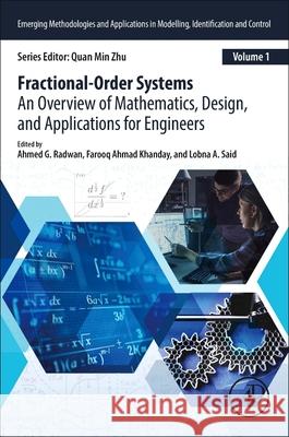 Fractional Order Systems: An Overview of Mathematics, Design, and Applications for Engineers Ahmed G. Radwan Farooq Ahmad Khanday Lobna A. Said 9780128242933 Academic Press - książka