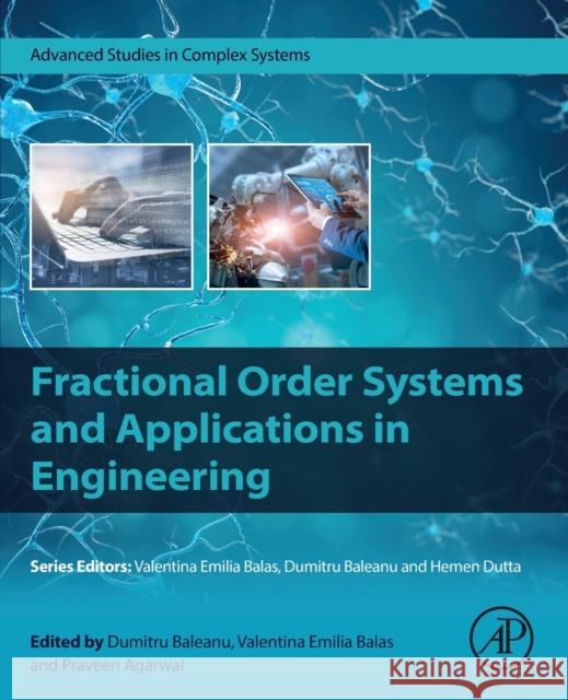 Fractional Order Systems and Applications in Engineering Dumitru Baleanu Valentina Emilia Balas Agarwal Praveen 9780323909532 Academic Press - książka