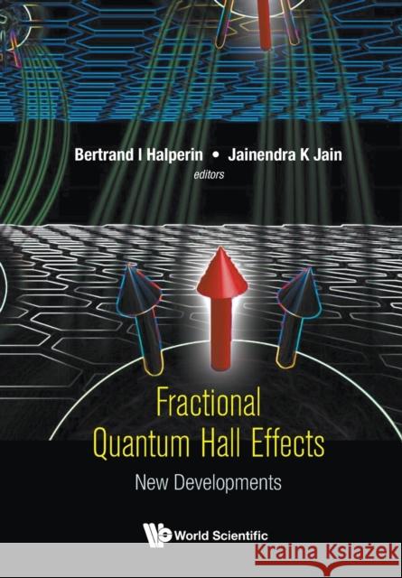 Fractional Quantum Hall Effects: New Developments Halperin, Bertrand I. 9789811218224 World Scientific Publishing Company - książka