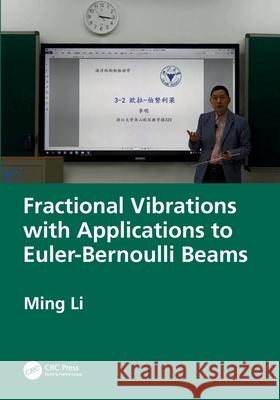 Fractional Vibrations with Applications to Euler-Bernoulli Beams Ming Li 9781032608914 CRC Press - książka
