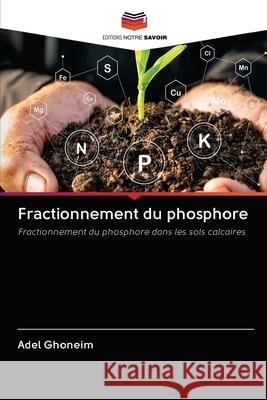 Fractionnement du phosphore Adel Ghoneim 9786202900430 Editions Notre Savoir - książka