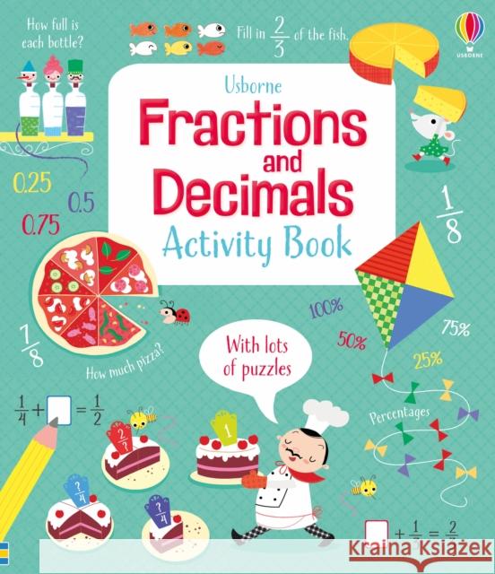 Fractions and Decimals Activity Book Rosie Hore Luana Rinaldo  9781474995597 Usborne Publishing Ltd - książka