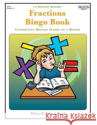 Fractions Bingo Book: Complete Bingo Game In A Book Stark, Rebecca 9780873864312 January Productions, Incorporated - książka