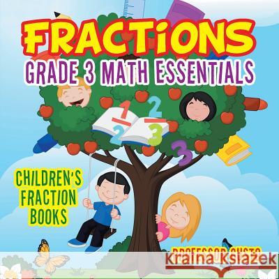 Fractions Grade 3 Math Essentials: Children's Fraction Books Professor Gusto 9781683219590 Professor Gusto - książka