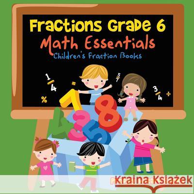 Fractions Grade 6 Math Essentials: Children's Fraction Books Prodigy Wizard Books 9781683239567 Prodigy Wizard Books - książka
