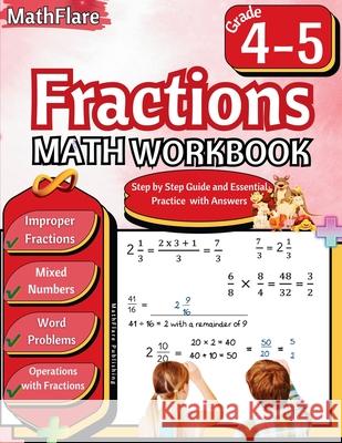 Fractions Math Workbook 4th and 5th Grade: Fractions Workbook Grade 4-5, Operations with Fractions, Mixed Numbers, Word Problems Mathflare Publishing 9798869373205 Mathflare - książka