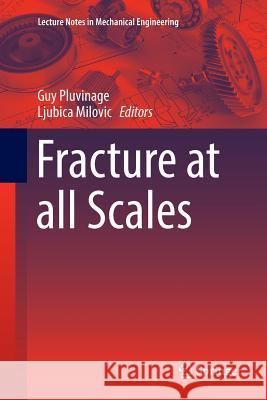 Fracture at All Scales Pluvinage, Guy 9783319813332 Springer - książka