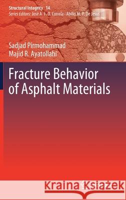 Fracture Behavior of Asphalt Materials Sadjad Pirmohammad Majid Reza Ayatollahi 9783030399733 Springer - książka