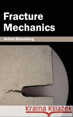 Fracture Mechanics Arthur Bloomberg 9781632382047 NY Research Press - książka