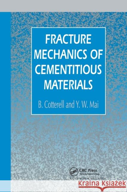 Fracture Mechanics of Cementitious Materials B. Cotterell Y. W. Mai 9780367866075 CRC Press - książka