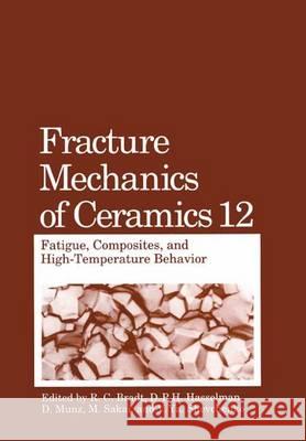 Fracture Mechanics of Ceramics: Fatigue, Composites, and High-Temperature Behavior Munz, D. 9780306453793 Plenum Publishing Corporation - książka