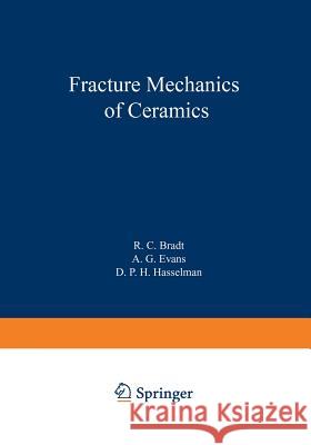 Fracture Mechanics of Ceramics: Volume 7 Composites, Impact, Statistics, and High-Temperature Phenomena Bradt, R. C. 9781461570257 Springer - książka