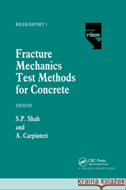 Fracture Mechanics Test Methods for Concrete Surendra Shah Alberto Carpinteri 9780367865894 CRC Press - książka