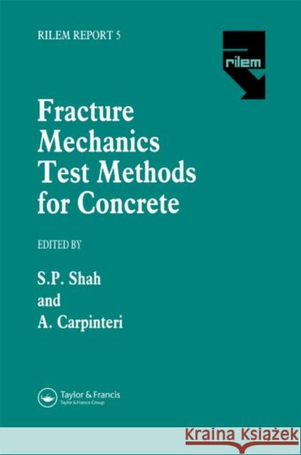 Fracture Mechanics Test Methods For Concrete Spon                                     A. Carpinteri S. Shah 9780412411007 Spon E & F N (UK) - książka