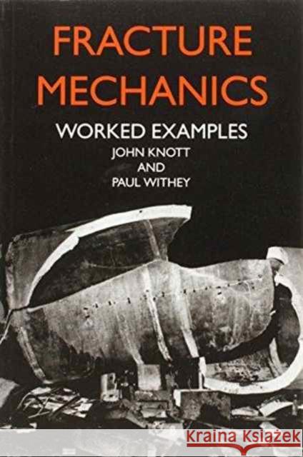 Fracture Mechanics: Worked Examples Knott, John 9780901716286 Maney Publishing - książka