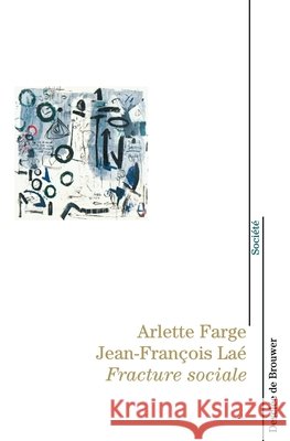 Fracture sociale Arlette Farge Jean-Fran?ois La? Robert Lefort 9782220048420 Desclee de Brouwer - książka