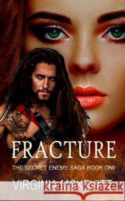 Fracture: The Secret Enemy Saga Virginia M. McKevitt 9781475051735 Createspace - książka